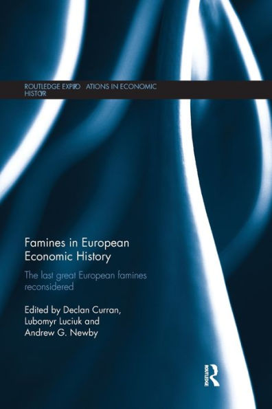 Famines in European Economic History: The Last Great European Famines Reconsidered / Edition 1