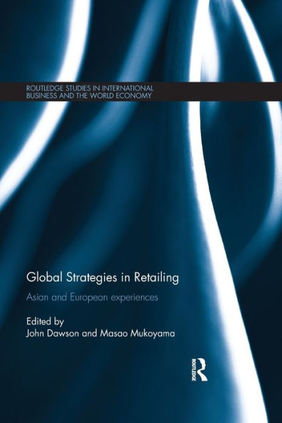 Global Strategies in Retailing: Asian and European Experiences / Edition 1