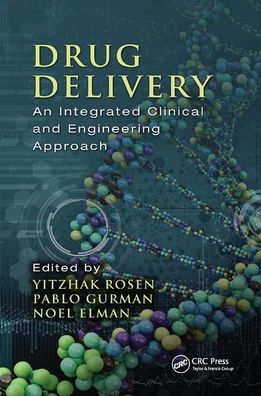 Drug Delivery: An Integrated Clinical and Engineering Approach / Edition 1