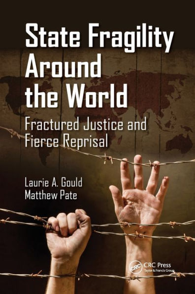 State Fragility Around the World: Fractured Justice and Fierce Reprisal / Edition 1