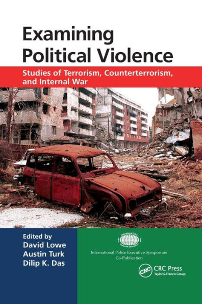 Examining Political Violence: Studies of Terrorism, Counterterrorism, and Internal War / Edition 1