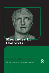 Title: Menander in Contexts / Edition 1, Author: Alan H. Sommerstein