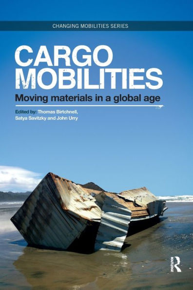 Cargomobilities: Moving Materials a Global Age