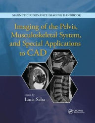 Title: Imaging of the Pelvis, Musculoskeletal System, and Special Applications to CAD / Edition 1, Author: Luca Saba