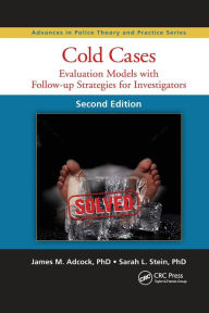 Title: Cold Cases: Evaluation Models with Follow-up Strategies for Investigators, Second Edition / Edition 2, Author: James M. Adcock