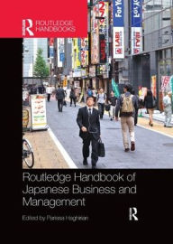 Title: Routledge Handbook of Japanese Business and Management / Edition 1, Author: Parissa Haghirian