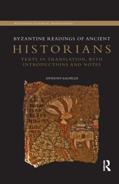Byzantine Readings of Ancient Historians: Texts in Translation, with Introductions and Notes