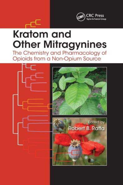 Kratom and Other Mitragynines: The Chemistry and Pharmacology of Opioids from a Non-Opium Source / Edition 1