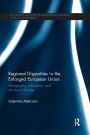 Regional Disparities in the Enlarged European Union: Geography, innovation and structural change / Edition 1