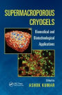 Supermacroporous Cryogels: Biomedical and Biotechnological Applications