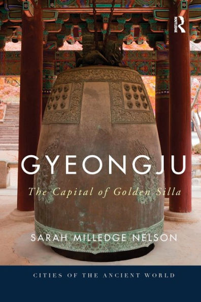 Gyeongju: The Capital of Golden Silla
