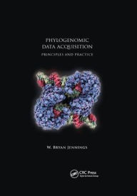 Title: Phylogenomic Data Acquisition: Principles and Practice / Edition 1, Author: W. Bryan Jennings