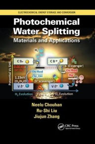 Title: Photochemical Water Splitting: Materials and Applications / Edition 1, Author: Neelu Chouhan