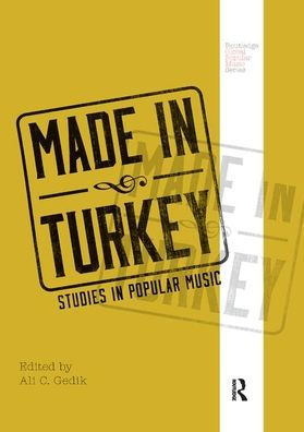 Made in Turkey: Studies in Popular Music / Edition 1