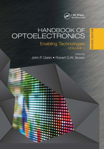 Handbook of Optoelectronics: Enabling Technologies (Volume Two) / Edition 2