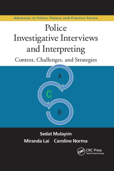 Police Investigative Interviews and Interpreting: Context, Challenges, and Strategies / Edition 1