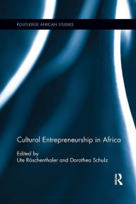 Title: Cultural Entrepreneurship in Africa / Edition 1, Author: Ute Röschenthaler