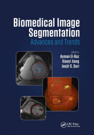 Title: Biomedical Image Segmentation: Advances and Trends / Edition 1, Author: Ayman El-Baz