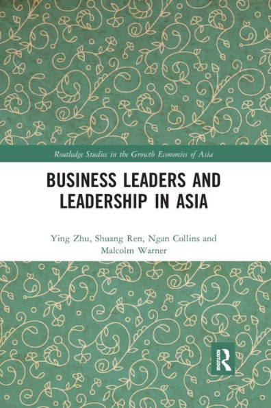 Business Leaders and Leadership in Asia / Edition 1