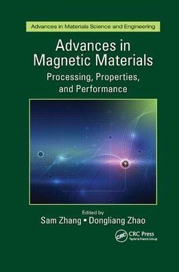 Advances in Magnetic Materials: Processing, Properties, and Performance / Edition 1