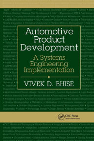 Title: Automotive Product Development: A Systems Engineering Implementation / Edition 1, Author: Vivek D. Bhise