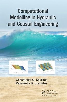 Computational Modelling in Hydraulic and Coastal Engineering / Edition 1