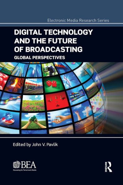 Digital Technology and the Future of Broadcasting: Global Perspectives / Edition 1