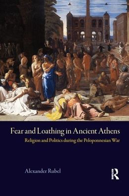 Fear and Loathing Ancient Athens: Religion Politics During the Peloponnesian War