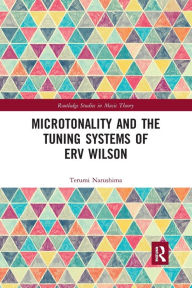Title: Microtonality and the Tuning Systems of Erv Wilson, Author: Terumi Narushima