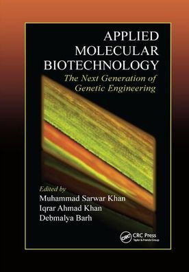 Applied Molecular Biotechnology: The Next Generation of Genetic Engineering / Edition 1