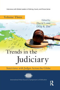 Title: Trends in the Judiciary: Interviews with Judges Across the Globe, Volume Three / Edition 1, Author: David Lowe