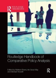 Title: Routledge Handbook of Comparative Policy Analysis / Edition 1, Author: Marleen Brans