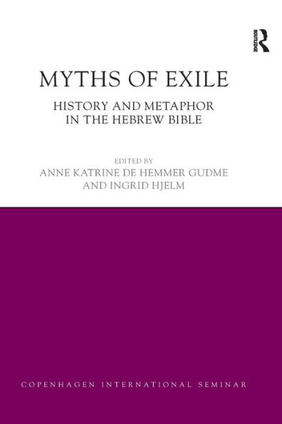 Myths of Exile: History and Metaphor the Hebrew Bible