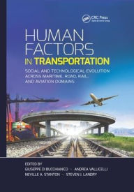 Title: Human Factors in Transportation: Social and Technological Evolution Across Maritime, Road, Rail, and Aviation Domains / Edition 1, Author: Giuseppe Di Bucchianico