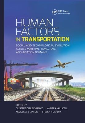 Human Factors in Transportation: Social and Technological Evolution Across Maritime, Road, Rail, and Aviation Domains / Edition 1