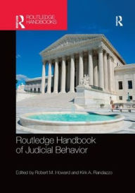 Title: Routledge Handbook of Judicial Behavior / Edition 1, Author: Robert M. Howard