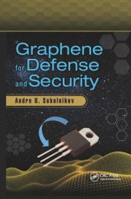 Title: Graphene for Defense and Security / Edition 1, Author: Andre U. Sokolnikov