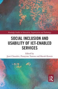 Title: Social Inclusion and Usability of ICT-enabled Services. / Edition 1, Author: Jyoti Choudrie