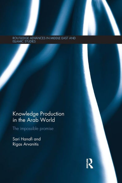 Knowledge Production The Arab World: Impossible Promise