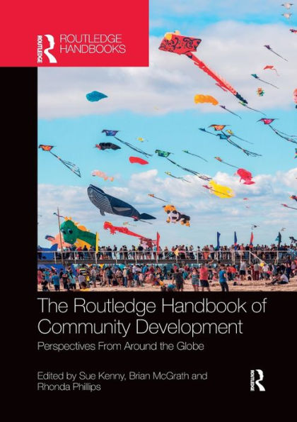 The Routledge Handbook of Community Development: Perspectives from Around the Globe / Edition 1