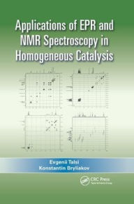 Title: Applications of EPR and NMR Spectroscopy in Homogeneous Catalysis / Edition 1, Author: Evgenii Talsi