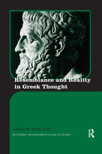 Resemblance and Reality Greek Thought: Essays Honor of Peter M. Smith