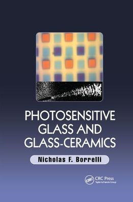 Photosensitive Glass and Glass-Ceramics / Edition 1