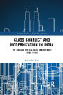 Class Conflict and Modernization in India: The Raj and the Calcutta Waterfront (1860-1910)