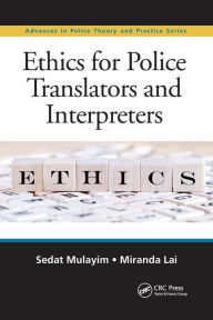 Title: Ethics for Police Translators and Interpreters / Edition 1, Author: Sedat Mulayim