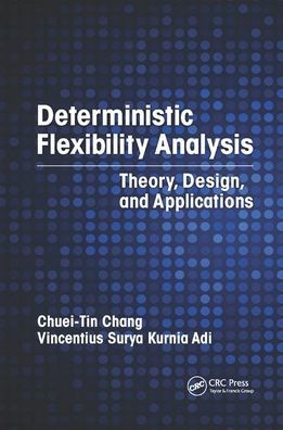 Deterministic Flexibility Analysis: Theory, Design, and Applications / Edition 1