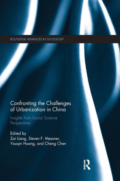 Confronting the Challenges of Urbanization in China: Insights from Social Science Perspectives / Edition 1
