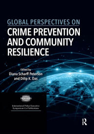 Title: Global Perspectives on Crime Prevention and Community Resilience / Edition 1, Author: Diana Scharff Peterson