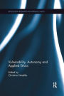 Vulnerability, Autonomy, and Applied Ethics
