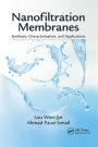 Nanofiltration Membranes: Synthesis, Characterization, and Applications / Edition 1